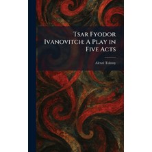 Step Kitap Tsar Fyodor Ivanovitch: A Play In Five Acts