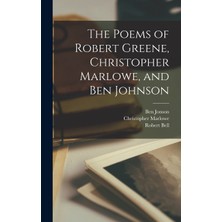 Step Kitap The Poems Of Robert Greene, Christopher Marlowe, And Ben Johnson