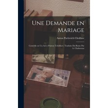 Step Kitap Une Demande En Mariage; Comédie En Un Acte D'anton Tchékhov. Traduite Du Russe Par A. Chaboseau