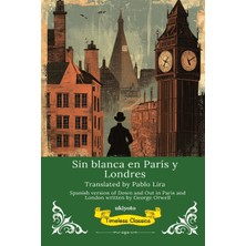 Step Kitap Sin Blanca En París Y Londres | Spanish Translation Of Down And Out In Paris And London