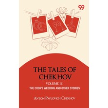 Step Kitap The Tales Of Chekhov: Volume 12 The Cook's Wedding And Other Stories