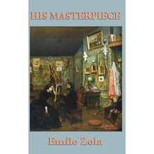Step Kitap His Masterpiece: A Novel Of Art, Ambition, And Creative Struggle