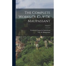 Step Kitap The Complete Works Of Guy De Maupassant; Volume 6
