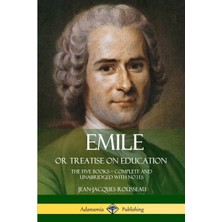 Step Kitap Emile, Or Treatise On Education: The Five Books - Complete And Unabridged With Notes