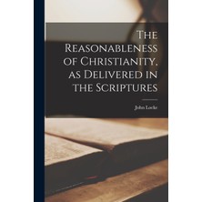 Step Kitap The Reasonableness Of Christianity, As Delivered In The Scriptures