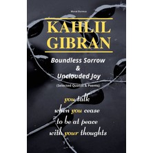 Step Kitap Kahlıl Gıbran Boundless Sorrow & Unclouded Joy: (Selected Quotes & Poems)