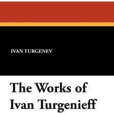 Step Kitap The Works Of Ivan Turgenieff: Classic Short Stories