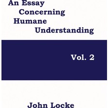 Step Kitap An Essay Concerning Humane Understanding, Volume 2: Volume Two Of Locke's Classic Study Of Language, Knowledge, Judgment, And Human Reason