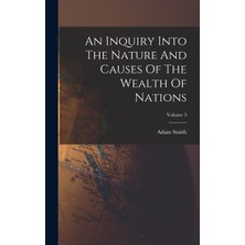 Step Kitap An Inquiry Into The Nature And Causes Of The Wealth Of Nations; Volume 3