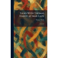 Step Kitap Talks With Thomas Hardy At Max Gate: 1920-1922