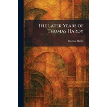 Step Kitap The Later Years Of Thomas Hardy