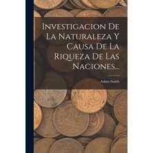 Step Kitap Investigacion De La Naturaleza Y Causa De La Riqueza De Las Naciones...