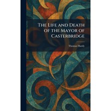 Step Kitap The Life And Death Of The Mayor Of Casterbridge