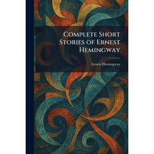 Step Kitap Complete Short Stories Of Ernest Hemingway