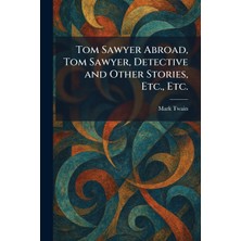Step Kitap Tom Sawyer Abroad, Tom Sawyer, Detective And Other Stories, Etc., Etc.