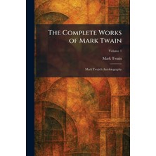 Step Kitap The Complete Works Of Mark Twain: Mark Twain's Autobiography