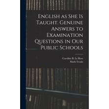 Step Kitap English As She Is Taught. Genuine Answers To Examination Questions In Our Public Schools