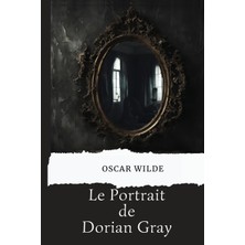 Step Kitap Le Portrait De Dorian Gray (Avec Biographie De L'auteur)