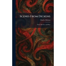 Step Kitap Scenes From Dickens: Trials, Sketches, And Plays