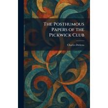 Step Kitap The Posthumous Papers Of The Pickwick Club