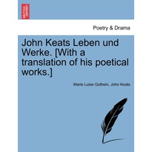 Step Kitap John Keats Leben Und Werke. [with A Translation Of His Poetical Works.]