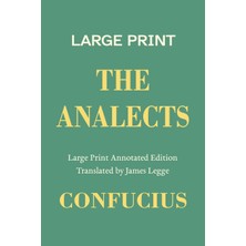 Step Kitap The Analects, A Large Print Annotated Edition: With An Introduction, Notes On The Twenty Books, And Biographies Of Confucius And James Legge