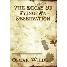Step Kitap The Decay Of Lying: An Essay By Oscar Wilde Included In His Collection Of Essays Titled Intentions, Published In 1891.
