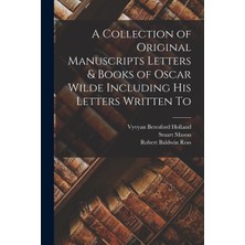Step Kitap A Collection Of Original Manuscripts Letters & Books Of Oscar Wilde Including His Letters Written To