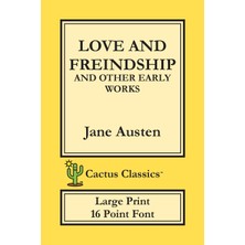 Step Kitap Love And Freindship And Other Early Works (Cactus Classics Large Print): 16 Point Font; Large Text; Large Type; Love And Friendship