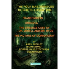 Step Kitap The Four Masterpieces Of Gothic Literature: Frankenstein • Dracula • The Strange Case Of Dr. Jekyll And Mr. Hyde • The Picture Of Dorian Gray