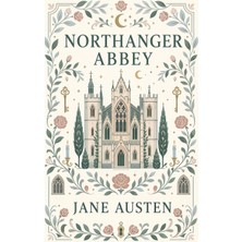 Step Kitap Northanger Abbey: A Witty Romance Of Mystery, Manners, And Gothic Imagination