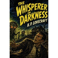 Step Kitap The Whisperer In Darkness: A Cthulhu Mythos Tale Of Alien Terror