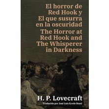 Step Kitap El Horror De Red Hook Y El Que Susurra En La Oscuridad - The Horror At Red Hook And The Whisperer In Darkness: Texto Paralelo Bilingüe - Bilingual Edition: Inglés - Español / English - Spanish