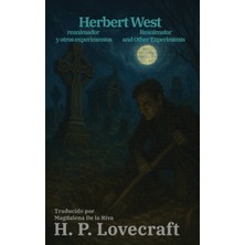 Step Kitap Herbert West, Reanimador Y Otros Experimentos - Herbert West: Texto Paralelo Bilingüe - Bilingual Edition: Inglés - Español / English - Spanish