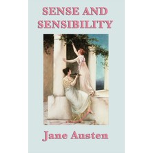 Step Kitap Sense And Sensibility: A Novel Of Reason, Emotion, And Social Expectation In Regency England