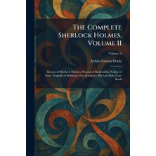 Step Kitap The Complete Sherlock Holmes, Volume Iı: Return Of Sherlock Holmes; Hound Of Baskervilles; Valley Of Fear; Tragedy Of Birlstone; The Scowrers; His Last Bow; Case Book