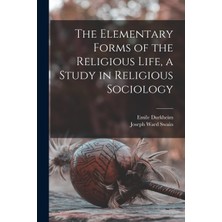 Step Kitap The Elementary Forms Of The Religious Life, A Study In Religious Sociology