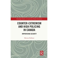 Step Kitap Counter-Extremism And High Policing In Canada: Improvising Security