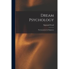 Step Kitap Dream Psychology: Psychoanalysis For Beginners