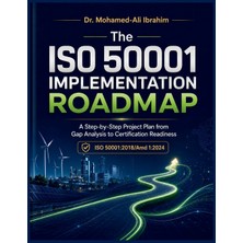 Step Kitap The Iso 50001: 2018/AMD 1:2024  Implementation Roadmap : A Step-By-Step Project Plan From Gap Analysis To Certification Readiness
