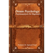 Step Kitap Dream Psychology: Psychoanalysis For Beginners