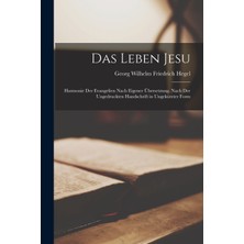 Step Kitap Das Leben Jesu; Harmonie Der Evangelien Nach Eigener Übersetzung. Nach Der Ungedruckten Handschrift In Ungekürzter Form