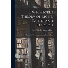 Step Kitap G.w.f. Hegel's Theory Of Right, Duties And Religion: Translation, With A Supplementary Essay On Hege