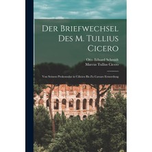 Step Kitap Der Briefwechsel Des M. Tullius Cicero: Von Seinem Prokonsulat In Cilicien Bis Zu Caesars Ermordung