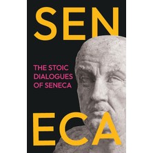 Step Kitap The Stoic Dialogues Of Seneca: Ancient Wisdom On The Nature Of Happiness, Virtue, And Peace Of Mind