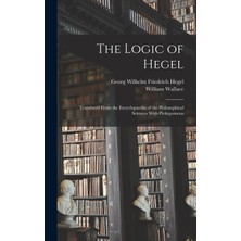 Step Kitap The Logic Of Hegel: Translated From The Encyclopaedia Of The Philosophical Sciences With Prolegomena