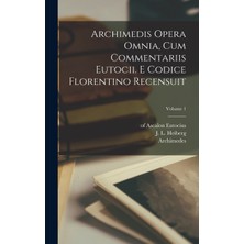 Step Kitap Archimedis Opera Omnia, Cum Commentariis Eutocii. E Codice Florentino Recensuit; Volume 1