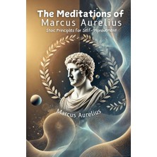 Step Kitap The Meditations Of Marcus Aurelius: Stoic Principles For Self-Improvement