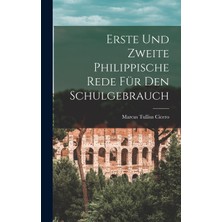 Step Kitap Erste Und Zweite Philippische Rede Für Den Schulgebrauch