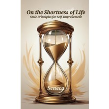 Step Kitap On The Shortness Of Life: Stoic Principles For Self-Improvement